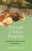 Through a Glass Brightly