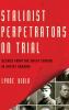 Stalinist Perpetrators on Trial