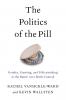 The Politics of the Pill