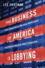 Business of America Is Lobbying