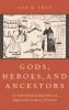 Gods Heroes and Ancestors