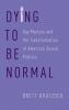 Dying to Be Normal