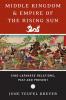 Middle Kingdom & Empire of the Rising Sun