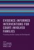 Evidence-Informed Interventions for Court-Involved Families