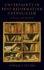 Uncertainty in Post-Reformation Catholicism