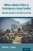 Military Medical Ethics in Contemporary Armed Conflict
