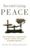 Incentivizing Peace