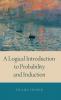 A Logical Introduction to Probability and Induction