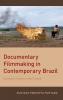 Documentary Filmmaking in Contemporary Brazil