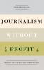 Journalism Without Profit
