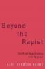Beyond the Rapist