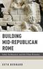 BUILDING MID-REPUBLICAN ROME C