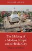 Making of a Modern Temple and a Hindu City