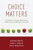Choice Matters