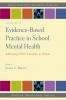 Evidence-Based Practice in School Mental Health