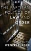 Partisan Politics of Law and Order