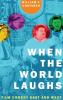 When the World Laughs