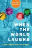 When the World Laughs