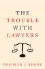 The Trouble with Lawyers