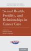 Sexual Health Fertility and Relationships in Cancer Care