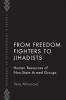 From Freedom Fighters to Jihadists
