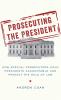 Prosecuting the President