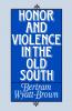 Honor and Violence in the Old South