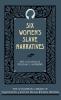 Six Women's Slave Narratives