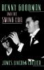 Benny Goodman and the Swing Era