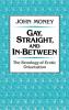 Gay Straight and In-Between