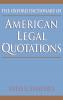 The Oxford Dictionary of American Legal Quotations