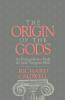 The Origin of the Gods