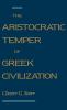 The Aristocratic Temper of Greek Civilization