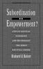 Subordination or Empowerment?