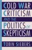 Cold War Criticism and the Politics of Skepticism