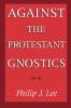 Against the Protestant Gnostics