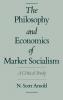 The Philosophy and Economics of Market Socialism