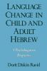 Language Change in Child and Adult Hebrew