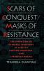 Scars of Conquest/Masks of Resistance