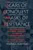 Scars of Conquest/Masks of Resistance