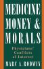 Medicine Money & Morals