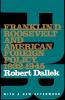 Franklin D. Roosevelt and American Foreign Policy 1932-1945
