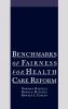Benchmarks of Fairness for Health Care Reform