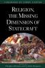 Religion the Missing Dimension of Statecraft