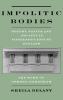 Impolitic Bodies