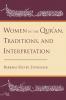 Women in the Qur'an Traditions and Interpretation