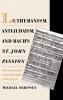 Lutheranism Anti-Judaism and Bach's St. John Passion
