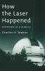 How the Laser Happened