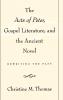 The Acts of Peter Gospel Literature and the Ancient Novel