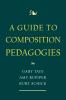 A Guide to Composition Pedagogies
